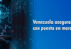 Venezuela asegura soberanía digital con puesta en marcha del IXP