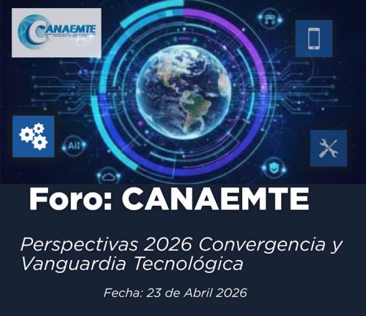 CANAEMTE Invita al Foro: ‘Perspectivas 2026, Convergencia y Vanguardia Tecnológica’