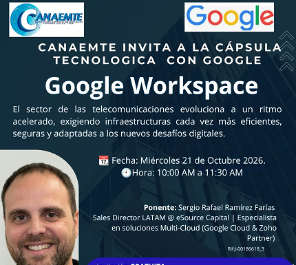 CANAEMTE INVITA a su Cápsula Tecnológica con «Google Workspace».